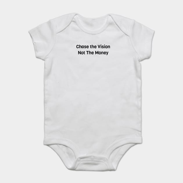 Chase The Vision Not The Money Baby Bodysuit by Jitesh Kundra